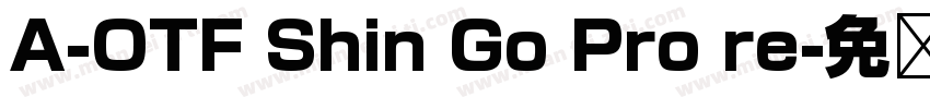 A-OTF Shin Go Pro re字体转换